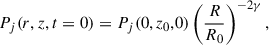 Mathematical equation: $$ \begin{aligned}&P_{j}(r,z,t = 0) = P_{j}(0,z_0,0) \left( \frac{R}{R_0} \right)^{-2\gamma }, \end{aligned} $$