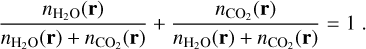 Mathematical equation: ${{{n_{{{\rm{H}}_2}{\rm{O}}}}\left( {\bf{r}} \right)} \over {{n_{{{\rm{H}}_2}{\rm{O}}}}\left( {\bf{r}} \right) + {n_{{\rm{C}}{{\rm{O}}_2}}}\left( {\bf{r}} \right)}} + {{{n_{{\rm{C}}{{\rm{O}}_2}}}\left( {\bf{r}} \right)} \over {{n_{{{\rm{H}}_2}{\rm{O}}}}\left( {\bf{r}} \right) + {n_{{\rm{C}}{{\rm{O}}_2}}}\left( {\bf{r}} \right)}} = 1.$