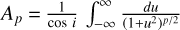 Mathematical equation: $\[A_{p}=\frac{1}{\cos~ i} \int_{-\infty}^{\infty} \frac{d u}{\left(1{+}u^{2}\right)^{p / 2}}\]$
