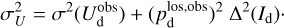 Mathematical equation: $\sigma _U^2 = {\sigma ^2}\left( {U_{\rm{d}}^{{\rm{obs}}}} \right) + {\left( {p_{\rm{d}}^{{\rm{los,obs}}}} \right)^2}{{\rm{\Delta }}^2}\left( {{I_{\rm{d}}}} \right).$
