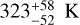Mathematical equation: $323_{ - 52}^{ + 58}{\rm{K}}$