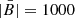 Mathematical equation: $ | \bar{B} | = 1000 $