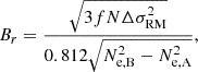 Mathematical equation: $$ \begin{aligned} B_r = \frac{\sqrt{3fN\Delta \sigma _{\rm RM}^2}}{0.812 \sqrt{N_{\rm e,B}^2-N^2_{\rm e,A}}}, \end{aligned} $$