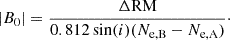 Mathematical equation: $$ \begin{aligned} |B_{0}| = \frac{\Delta \mathrm{RM}}{0.812 \sin (i) (N_{\rm e,B}-N_{\rm e,A})}\cdot \end{aligned} $$