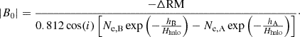 Mathematical equation: $$ \begin{aligned} |B_{0}| = \frac{-\Delta \mathrm{RM}}{0.812 \cos (i) \left[N_{\rm e,B} \exp \left(-\frac{h_{\rm B}}{H_{\rm halo}}\right) - N_{\rm e,A} \exp \left(-\frac{h_{\rm A}}{H_{\rm halo}}\right)\right]}\cdot \end{aligned} $$