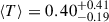 Mathematical equation: $ \langle T\rangle = 0.40^{+0.41}_{-0.19} $