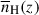 Mathematical equation: $ \overline{n}_{\mathrm{H}}(z) $