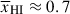 Mathematical equation: $ \overline{x}_{{\small { {\text{HI}}}}}\approx0.7 $