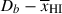 Mathematical equation: $ D_b - \overline{x}_{{\small { {\text{HI}}}}} $