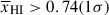 Mathematical equation: $ \overline{x}_{{\small { {\text{HI}}}}} > 0.74 (1\sigma) $