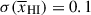 Mathematical equation: $ \sigma(\overline{x}_{{\small { {\text{HI}}}}}) = 0.1 $
