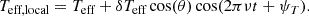 Mathematical equation: $$ \begin{aligned} T_{\text{eff,local}} = T_{\text{eff}} + \delta T_{\text{eff}} \cos ({\theta }) \cos ({2\pi \nu t + \psi _T}). \end{aligned} $$