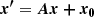 Mathematical equation: $$ \begin{aligned} \boldsymbol{x^{\prime }} = \boldsymbol{ A x + x_0} \end{aligned} $$