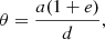 Mathematical equation: $$ \begin{aligned} \theta = \frac{a (1 + e)}{d}, \end{aligned} $$