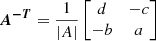 Mathematical equation: $$ \begin{aligned} \boldsymbol{A^{-T}} = \frac{1}{|A|} \begin{bmatrix} d&-c\\ -b&a \end{bmatrix} \end{aligned} $$