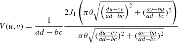 Mathematical equation: $$ \begin{aligned} V(u,v) = \frac{1}{ad-bc} \frac{2J_1\left( \pi \theta \sqrt{\left(\frac{du-cv}{ad-bc}\right)^2 + (\frac{av-bu}{ad-bc})^2 }\right)}{ \pi \theta \sqrt{(\frac{du-cv}{ad-bc})^2 + (\frac{av-bu}{ad-bc})^2 } } \end{aligned} $$