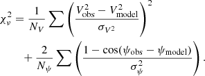 Mathematical equation: $$ \begin{aligned} \begin{aligned} \chi ^2_\nu&= \frac{1}{N_V}\sum \left( \frac{V^2_{\text{obs}} - V^2_{\text{model}}}{\sigma _{V^2}} \right)^2 \\&\quad + \frac{2}{N_{\psi }}\sum \left( \frac{1-\cos (\psi _{\text{obs}}-\psi _{\text{model}})}{\sigma _{\psi }^2} \right). \end{aligned} \end{aligned} $$