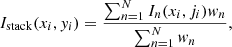 Mathematical equation: $$ \begin{aligned} I_{\rm {stack}}(x_i, y_i) = \frac{\sum _{n = 1}^{N}I_n(x_i, j_i)w_n}{\sum _{n = 1}^{N} w_n} ,\end{aligned} $$