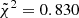 Mathematical equation: $ \tilde{\chi}^2 = 0.830 $