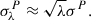Mathematical equation: $$ \begin{aligned} \sigma ^P_\lambda \approx \sqrt{\lambda } \sigma ^P. \end{aligned} $$
