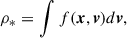 Mathematical equation: $$ \begin{aligned} \rho _* = \int f(\boldsymbol{x}, \boldsymbol{v}) d\boldsymbol{v}, \end{aligned} $$
