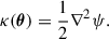 Mathematical equation: $$ \begin{aligned} \kappa (\boldsymbol{\theta }) = \frac{1}{2} \nabla ^2 \psi . \end{aligned} $$