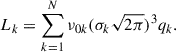 Mathematical equation: $$ \begin{aligned} L_k = \sum ^N_{k = 1} \nu _{0k} (\sigma _k \sqrt{2\pi })^3 q_k. \end{aligned} $$