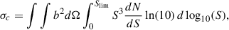 Mathematical equation: $$ \begin{aligned} \sigma _c = \int \int b^2 d \Omega \int _0^{S_{\rm lim}} S^3\frac{dN}{dS} \ln (10) \, d\log _{10}(S), \end{aligned} $$