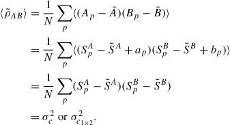 Mathematical equation: $$ \begin{aligned} \langle \tilde{\rho }_{AB}\rangle&= \frac{1}{N}\sum _p \langle (A_p-\bar{A})(B_p-\bar{B})\rangle \nonumber \\&= \frac{1}{N}\sum _p \langle (S^A_p-\bar{S}^A+a_p)(S^B_p-\bar{S}^B+b_p)\rangle \nonumber \\&= \frac{1}{N}\sum _p (S^A_p-\bar{S}^A)(S^B_p-\bar{S}^B) \nonumber \\&= \sigma _c^2 \; \mathrm {or}\; \sigma _{c_{1\times 2}}^2 .\end{aligned} $$