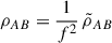 Mathematical equation: $$ \begin{aligned} \rho _{AB}&= \frac{1}{f^2}\,\tilde{\rho }_{AB} \end{aligned} $$