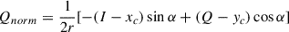 Mathematical equation: $ Q_{norm}=\frac{1}{2r}[-(I-x_{c})\sin\alpha+(Q-y_{c})\cos\alpha] $