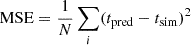 Mathematical equation: $$ \begin{aligned} \mathrm{MSE} = \frac{1}{N} \sum _i (t_{\rm pred}-t_{\rm sim})^2 \end{aligned} $$