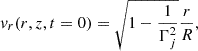 Mathematical equation: $$ \begin{aligned} v_r (r,z,t = 0)&= \sqrt{1- \frac{1}{\Gamma _j^2}} \frac{r}{R}, \end{aligned} $$
