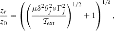 Mathematical equation: $$ \begin{aligned} \frac{z_r}{z_0} = \left(\left(\frac{\mu \delta ^2\theta ^2_j\nu \Gamma _j^2 }{\mathcal{T} _\text{ext}}\right)^{1/2}+1\right)^{1/\delta }, \end{aligned} $$