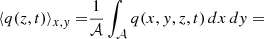 Mathematical equation: $$ \begin{aligned} \langle q(z,t)\rangle _{x,y} =&\frac{1}{\mathcal{A} } \int _{\mathcal{A} } q(x,y,z,t)\,dx\,dy =\end{aligned} $$