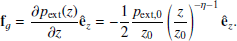 Mathematical equation: $$ \begin{aligned} \mathbf f _g = \frac{\partial p_{\text{ext}}(z)}{\partial z} \mathbf {\hat{e}} _z = - \frac{1}{2}\frac{p_{\text{ext},0}}{z_0} \left(\frac{z}{z_0}\right)^{-\eta -1} \mathbf {\hat{e}} _z . \end{aligned} $$