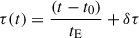 Mathematical equation: $$ \begin{aligned} \tau (t) = \frac{(t-t_\mathrm{0} )}{t_\mathrm{E} } + \delta \tau \end{aligned} $$