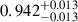 $ 0.942^{+0.013}_{-0.013} $