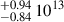 $ _{-0.84}^{+0.94} \, 10^{13} $
