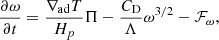 Mathematical equation: $$ \begin{aligned} \frac{\partial \omega }{\partial t}&=\frac{\nabla _\mathrm{ad} T}{H_p}\Pi -\frac{C_{\rm D}}{\Lambda }\omega ^{3/2}-\mathcal{F} _\omega ,\end{aligned} $$