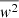 Mathematical equation: $ \overline{w^2} $