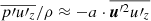 Mathematical equation: $ \overline{p\prime u\prime_z}/\rho\approx -a\cdot\overline{{\boldsymbol{u}}^{\prime 2} u\prime_{z}} $