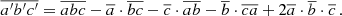 Mathematical equation: $$ \begin{aligned} \overline{a^{\prime }b^{\prime }c^{\prime }}=\overline{abc}-\overline{a}\cdot \overline{bc}-\overline{c}\cdot \overline{ab}-\overline{b}\cdot \overline{ca}+2\overline{a}\cdot \overline{b}\cdot \overline{c}\,. \end{aligned} $$