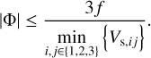 Mathematical equation: $|\Phi| \leq \frac{3 f}{\min _{i, j \in\{1,2,3\}}\left\{V_{\mathrm{s}, i j}\right\}}.$