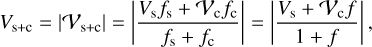 Mathematical equation: $V_{\mathrm{s}+\mathrm{c}}=\left|\mathcal{V}_{\mathrm{s}+\mathrm{c}}\right|=\left|\frac{V_{\mathrm{s}} f_{\mathrm{s}}+\mathcal{V}_{\mathrm{c}} f_{\mathrm{c}}}{f_{\mathrm{s}}+f_{\mathrm{c}}}\right|=\left|\frac{V_{\mathrm{s}}+\mathcal{V}_{\mathrm{c}} f}{1+f}\right|,$