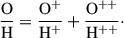 Mathematical equation: $$ \begin{aligned} \frac{\mathrm{O}}{\mathrm{H}} = \frac{\mathrm{O}^{+}}{\mathrm{H}^{+}} + \frac{\mathrm{O}^{++}}{\mathrm{H}^{++}}\cdot \end{aligned} $$