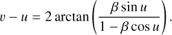 Mathematical equation: $v-u=2 \arctan \left(\frac{\beta \sin u}{1-\beta \cos u}\right).$