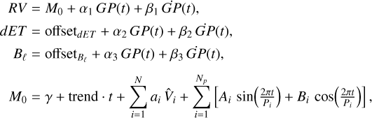 Mathematical equation: $\[\begin{aligned}R V & =M_0+\alpha_1~ G P(t)+\beta_1~ \dot{G P}(t) \\d E T & =\text {offset}_{d E T}+\alpha_2~ G P(t)+\beta_2~ \dot{G P}(t) \\B_{\ell} & =\text {offset}_{B_{\ell}}+\alpha_3~ G P(t)+\beta_3~ \dot{G P}(t) \\M_0 & =\gamma+\text {trend} \cdot t+\sum_{i=1}^N a_i \hat{V}_i+\sum_{i=1}^{N_p}\left[A_i ~\sin \left(\frac{2 \pi t}{P_i}\right)+B_i ~\cos \left(\frac{2 \pi t}{P_i}\right)\right],\end{aligned}\]$