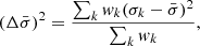 Mathematical equation: $$ \begin{aligned} (\Delta \bar{\sigma })^2 = \frac{\sum _{k} { w}_k (\sigma _k-\bar{\sigma })^2}{\sum _k { w}_k}, \end{aligned} $$