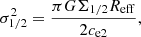 Mathematical equation: $$ \begin{aligned} \sigma _{1/2}^2 = \frac{\pi G \Sigma _{1/2} R_{\rm eff}}{2 c_{\rm e2}}, \end{aligned} $$